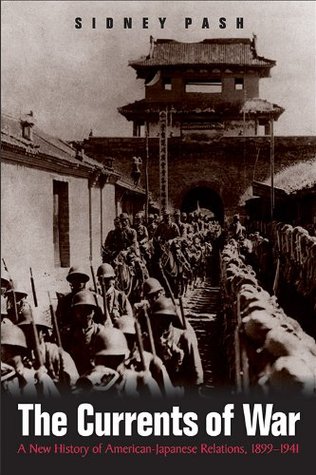 The Currents of War: A New History of American-Japanese Relations, 1899-1941 (Studies In Conflict Diplomacy Peace)