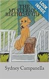 The Mysterious Birthday Gift by Sydney Campanella