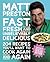 Fast, Fresh and Unbelievably Delicious by Matt Preston