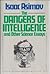 Dangers of Intelligence and Other Science Essays by Isaac Asimov