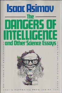 Dangers of Intelligence and Other Science Essays