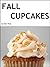 Fall Cupcakes by Alex True