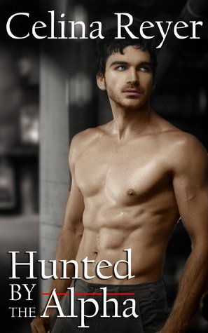 Hunted by the Alpha (Kindle Edition)