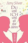 Du und ich und all die Jahre by Amy Silver