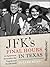 JFK's Final Hours in Texas ...
