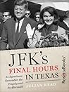 JFK's Final Hours...