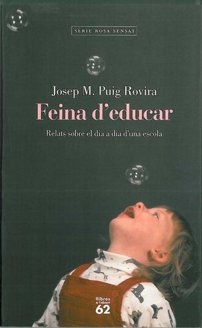 Feina d'educar. Relats sobre el dia a dia d'una escola (Paperback)