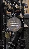 Love, Or Something Like Love