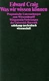Was wir wissen können: Pragmatische Untersuchungen zum Wissensbegriff : Wittgenstein-Vorlesungen der Universität Bayreuth (Suhrkamp Taschenbuch Wissenschaft) (German Edition) Was wir wissen können: Pragmatische Untersuchungen zum Wissensbegriff : Wittgenstein-Vorlesungen der Universität Bayreuth (Suhrkamp Taschenbuch Wissenschaft) (German Edition)