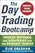 The Day Trading Bootcamp: Proven Methods and Strategies for the Serious Trader