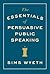 The Essentials of Persuasive Public Speaking by Sims Wyeth