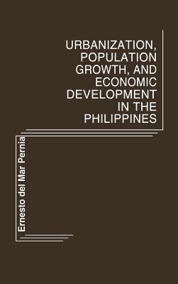 Urbanization, Population Growth, and Economic Development in the Philippines (Studies in Population and Urban Demography)