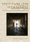 Walking in Valleys of Darkness: A Benedictine Journey Through Troubled Times