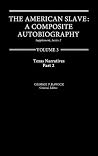 The American Slave: A Composite Autobiography, Supplement, Series 2 (10 Volume Set) The American Slave: A Composite Autobiography, Supplement, Series 2 (10 Volume Set)