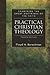 Practical Christian Theology: Examining the Great Doctrines of the Faith