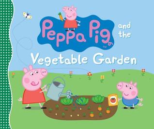 Peppa Pig and the Vegetable Garden (Hardcover)