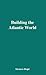 Building the Atlantic World: