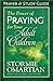 The Power of Praying for Your Adult Children Prayer and Study Guide
