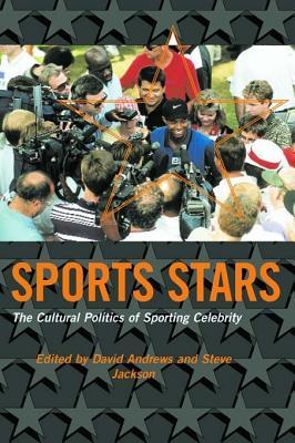Sport Stars: The Cultural Politics of Sporting Celebrity (Unknown Binding)