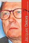 Jacques Delors: Perspectives on a European Leader