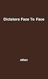 Dictators Face to Face
