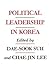 Political Leadership in Korea (Publications on Asia of the Institute for Comparative and Foreign Area Studies)