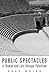Public Spectacles in Roman and Late Antique Palestine by Zeev Weiss