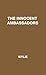 The Innocent Ambassadors: Being the Account of a Trip Around the World