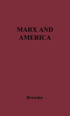 Marx and America: A Study of the Doctrine of Impoverishment (Hardcover)
