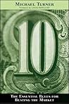 10: The Essential Rules for Beating the Market