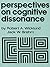 Perspectives on Cognitive Dissonance