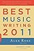 Best Music Writing 2011 by Alex  Ross