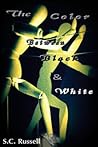 The Color Between Black and White by S.C. Russell