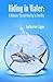 Hiding in Water: A Memoir B...