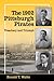 The 1902 Pittsburgh Pirates: Treachery and Triumph