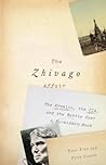 The Zhivago Affair: The Kremlin, the CIA, and the Battle over a Forbidden Book