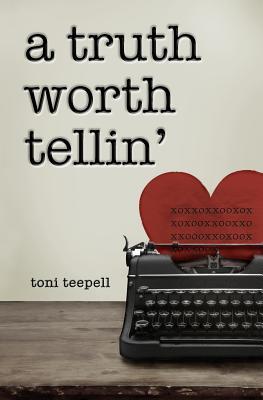 A Truth Worth Tellin' (Volume 0)