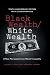 Black Wealth / White Wealth: A New Perspective on Racial Inequality