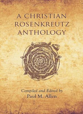 A Christian Rosenkreutz Anthology (Hardcover)