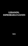 Lebanon, Improbable Nation: A Study in Political Development (Indiana University. International Studies)