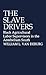 The Slave Drivers: Black Ag...