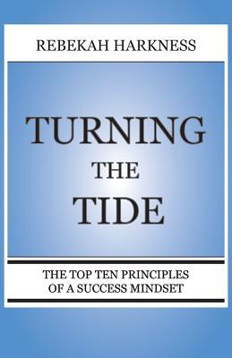 Turning the Tide - The Top Ten Principles of a Success Mindset