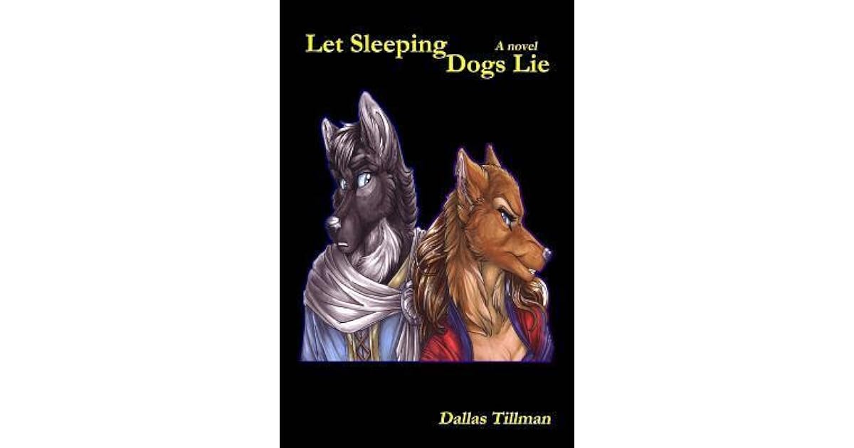 Let Sleeping Dogs Lie by Dallas Tillman