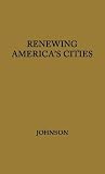 Renewing America's Cities.:
