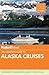 Fodor's The Complete Guide to Alaska Cruises (Full-color Travel Guide)