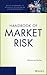 Handbook of Market Risk (Wiley Handbooks in Financial Engineering and Econometrics)