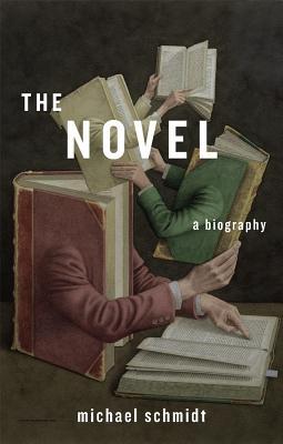 The Novel: A Biography (Hardcover)