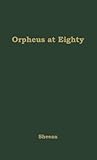 Orpheus at Eighty