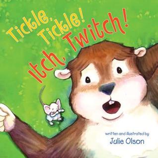 Tickle, Tickle! Itch, Twitch! (Hardcover)