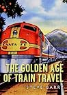 The Golden Age of Train Travel (Shire Library USA, 778)